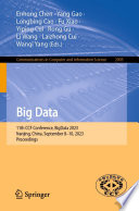 Big Data [E-Book] : 11th CCF Conference, BigData 2023, Nanjing, China, September 8-10, 2023, Proceedings /