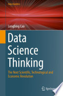Data Science Thinking [E-Book] : The Next Scientific, Technological and Economic Revolution /
