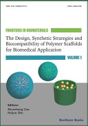 Frontiers in biomaterials. Volume 1 : the design, synthetic strategies and biocompatibility of polymer scaffolds for biomedical application [E-Book] /
