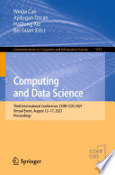 Computing and Data Science [E-Book] : Third International Conference, CONF-CDS 2021, Virtual Event, August 12-17, 2021, Proceedings /