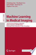 Machine Learning in Medical Imaging [E-Book] : 12th International Workshop, MLMI 2021, Held in Conjunction with MICCAI 2021, Strasbourg, France, September 27, 2021, Proceedings /