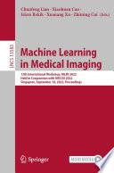 Machine Learning in Medical Imaging [E-Book] : 13th International Workshop, MLMI 2022, Held in Conjunction with MICCAI 2022, Singapore, September 18, 2022, Proceedings /