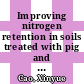 Improving nitrogen retention in soils treated with pig and cattle slurry through the use of organic soil amendments /