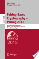 Pairing-Based Cryptography – Pairing 2013 [E-Book] : 6th International Conference, Beijing, China, November 22-24, 2013, Revised Selected Papers /