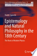 Epistemology and Natural Philosophy in the 18th Century [E-Book] : The Roots of Modern Physics /