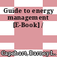 Guide to energy management [E-Book] /