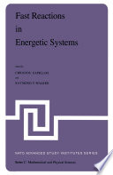 Fast Reactions in Energetic Systems [E-Book] : Proceedings of the NATO Advanced Study Institute held at Preveza, Greece, July 6 – 9, 1980 /