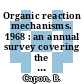 Organic reaction mechanisms. 1968 : an annual survey covering the literature dated December 1967 through November 1968.
