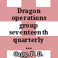Dragon operations group seventeenth quarterly progress report June, July and Augusts 1969 [E-Book]