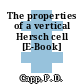The properties of a vertical Hersch cell [E-Book]