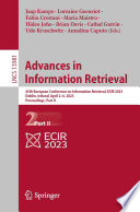 Advances in Information Retrieval [E-Book] : 45th European Conference on Information Retrieval, ECIR 2023, Dublin, Ireland, April 2-6, 2023, Proceedings, Part II /