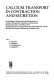 Calcium transport in contraction and secretion : proceedings of the International Symposium on Calcium Transport in Contraction and Secretion, Bressanone, Italy, 12-16 May, 1975 /