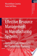 Effective Resource Management in Manufacturing Systems [E-Book] : Optimization Algorithms for Production Planning /