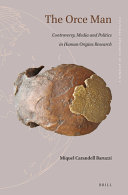 The Orce man : controversy, media and politics in Spanish human origins research [E-Book] /