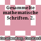 Gesammelte mathematische Schriften. 2.