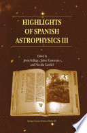 Highlights of Spanish Astrophysics III [E-Book] : Proceedings of the fifth Scientific Meeting of the Spanish Astronomical Society (SEA), held in Toledo, Spain, September 9–13, 2002 /