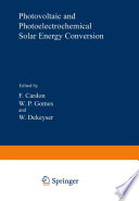 Photovoltaic and Photoelectrochemical Solar Energy Conversion [E-Book] /