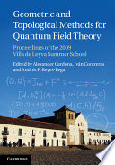 Geometric and topological methods for quantum field theory : proceedings of the 2009 Villa de Leyva summer school [E-Book] /