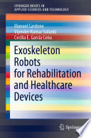 Exoskeleton Robots for Rehabilitation and Healthcare Devices [E-Book] /