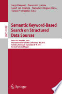 Semantic Keyword-based Search on Structured Data Sources [E-Book] : First COST Action IC1302 International KEYSTONE Conference, IKC 2015, Coimbra, Portugal, September 8-9, 2015. Revised Selected Papers /