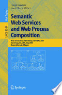 Semantic Web Services and Web Process Composition [E-Book] / First International Workshop, SWSWPC 2004, San Diego, CA, USA, July 6, 2004, Revised Selected Papers
