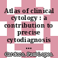 Atlas of clinical cytology : a contribution to precise cytodiagnosis and cytological differential diagnosis /