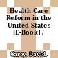 Health Care Reform in the United States [E-Book] /