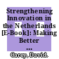 Strengthening Innovation in the Netherlands [E-Book]: Making Better Use of Knowledge Creation in Innovation Activities /