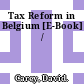 Tax Reform in Belgium [E-Book] /