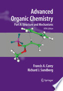 Advanced organic chemistry A : Structure and mechanisms /