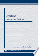 Smart and interactive textiles : selected, peer reviewed papers from CIMTEC 2012 - 4th International Conference on Smart Materials, Structures and Systems, June 10-14, 2012, Terme, Italy [E-Book] /