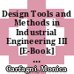 Design Tools and Methods in Industrial Engineering III [E-Book] : Proceedings of the Third International Conference on Design Tools and Methods in Industrial Engineering, ADM 2023, September 6-8, 2023, Florence, Italy, Volume 1 /