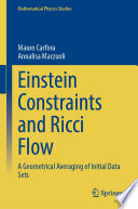 Einstein Constraints and Ricci Flow [E-Book] : A Geometrical Averaging of Initial Data Sets /