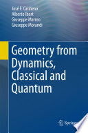 Geometry from Dynamics, Classical and Quantum [E-Book] /
