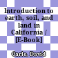 Introduction to earth, soil, and land in California / [E-Book]