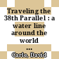 Traveling the 38th Parallel : a water line around the world [E-Book] /
