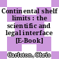 Continental shelf limits : the scientific and legal interface [E-Book] /