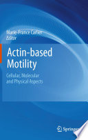 Actin-based Motility [E-Book] : Cellular, Molecular and Physical Aspects /