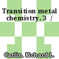 Transition metal chemistry. 3  /