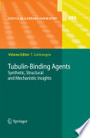 Tubulin-Binding Agents [E-Book] : Synthetic, Structural and Mechanistic Insights /