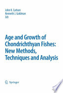 Special Issue: Age and Growth of Chondrichthyan Fishes: New Methods, Techniques and Analysis [E-Book] /