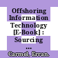 Offshoring Information Technology [E-Book] : Sourcing and Outsourcing to a Global Workforce /