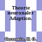 Theorie neuronaler Adaption.