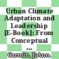 Urban Climate Adaptation and Leadership [E-Book]: From Conceptual Understanding to Practical Action /