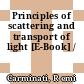 Principles of scattering and transport of light [E-Book] /