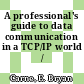 A professional's guide to data communication in a TCP/IP world / [E-Book]