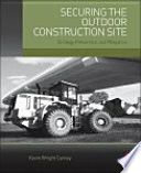 Securing the outdoor construction site : strategy, prevention, and mitigation [E-Book] /