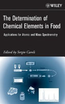 The determination of chemical elements in food : applications for atomic and mass spectrometry /
