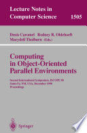 Computing in Object-Oriented Parallel Environments [E-Book] : Second International Symposium, ISCOPE 98 Santa Fe, NM, USA, December 8–11, 1998 Proceedings /