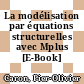 La modélisation par équations structurelles avec Mplus [E-Book] /